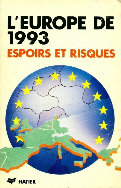L'Europe de 1993. Espoirs et risques - Collectif - Livre