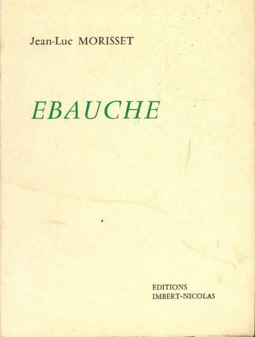 Ébauche - Jean-Luc Morisset - Livre
