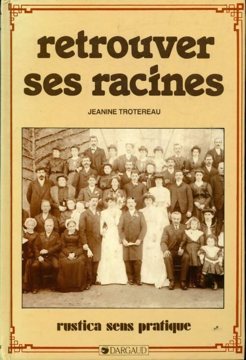 Retrouver ses racines - Janine Trotereau - Livre