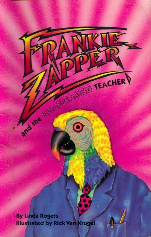 Frankie zapper and the disappearing teacher - Linda Rogers - Livre