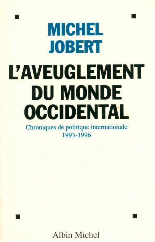 L'aveuglement du monde occidental - Michel Jobert - Livre