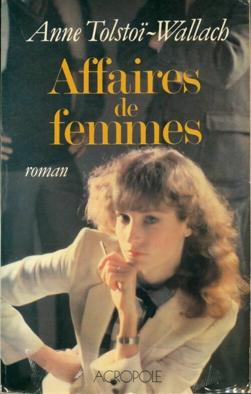 Affaires de femmes - Anne Tolstoï-Wallach - Livre