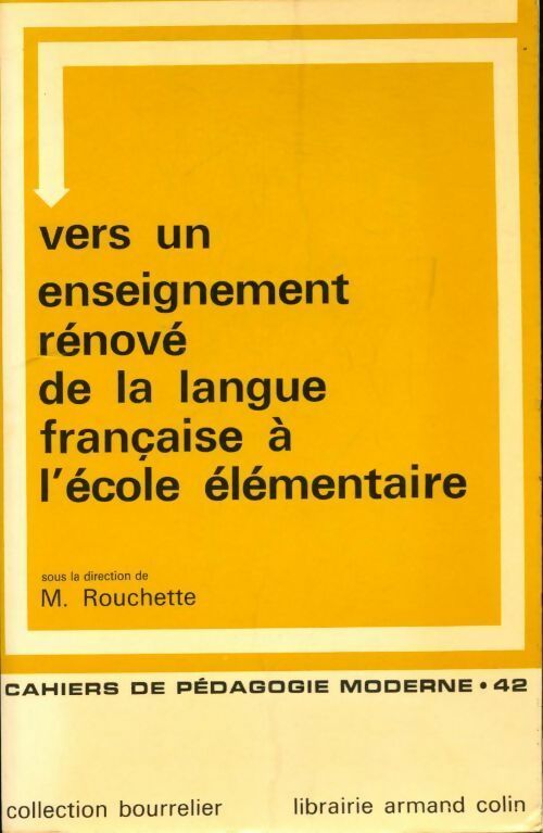 Vers un enseignement rénové de la langue française à l'école élémentaire - M. Rouchette - Livre