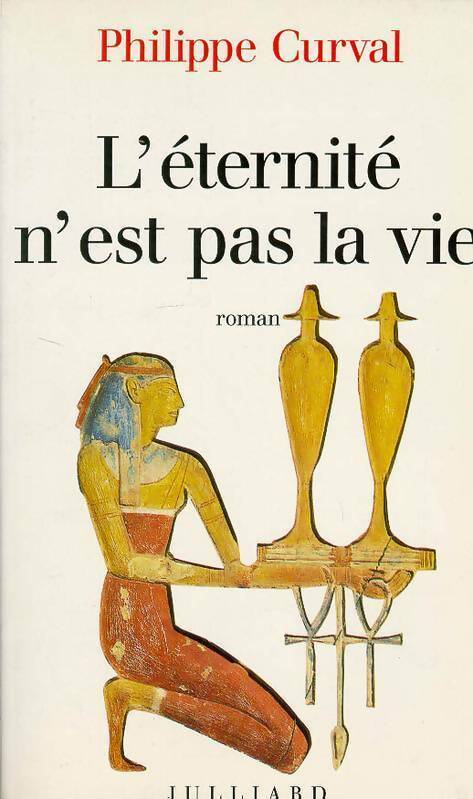 L'éternité n'est pas la vie - Philippe Curval - Livre