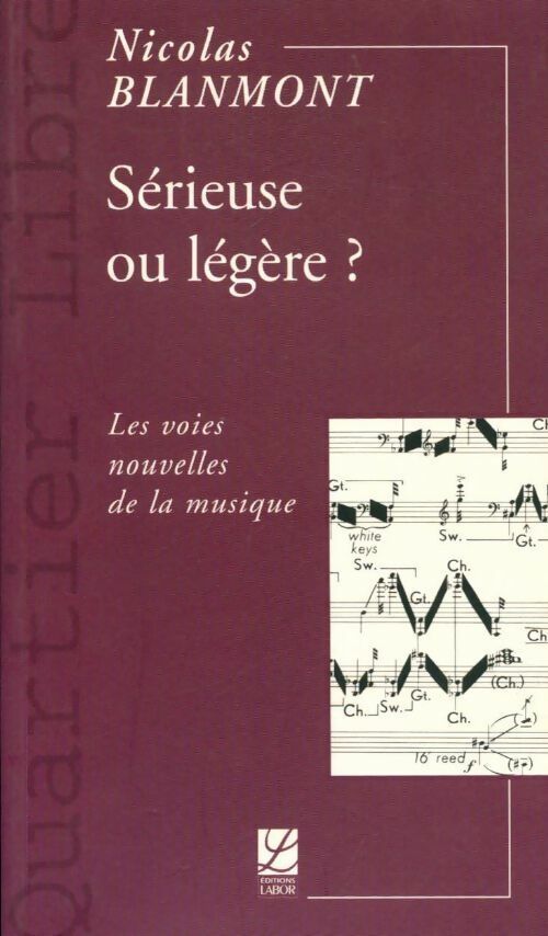 Sérieuse ou légère ? Les voies nouvelles de la musique - Nicolas Blanmont - Livre