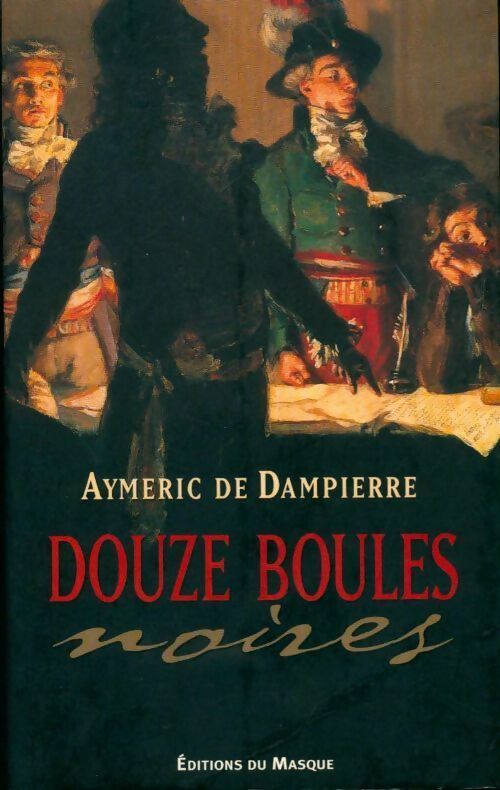 Douze boules noires - Aymeric de Dampierre - Livre