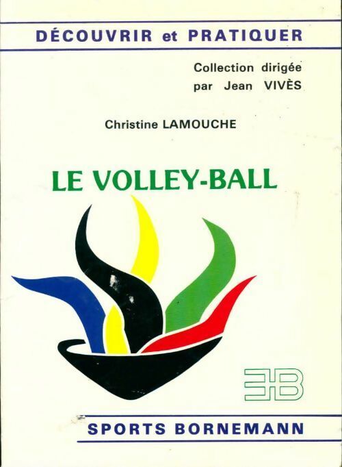 Le volley-ball - Christine Lamouche - Livre