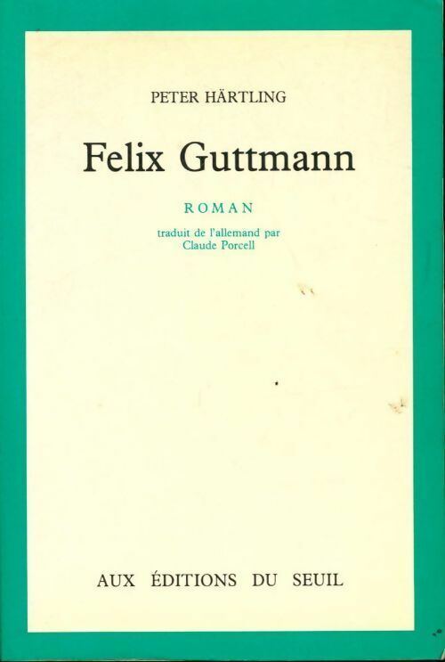 Felix Guttmann - Peter Härtling - Livre