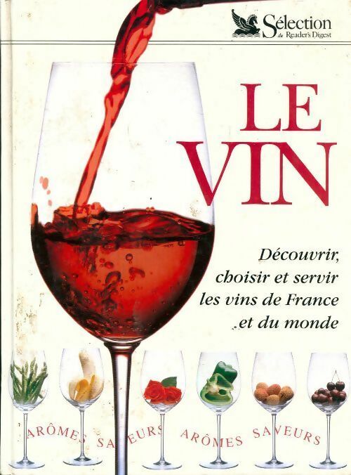 Le vin. Découvrir choisir et servir les vins de France et du monde - J. Simon - Livre