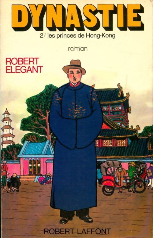 Dynastie Tome II : Les princes de Hong-Kong - Robert Elegant - Livre