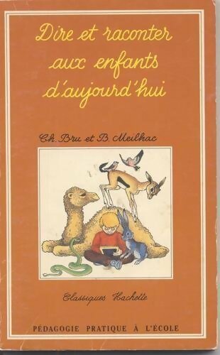 Dire et raconter aux enfants d'aujourd'hui - Charles Bru - Livre