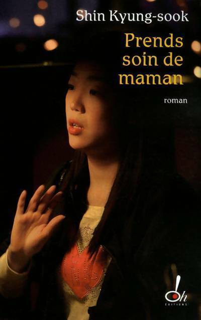 Prends soin de maman - Kyung-Sook Shin - Livre