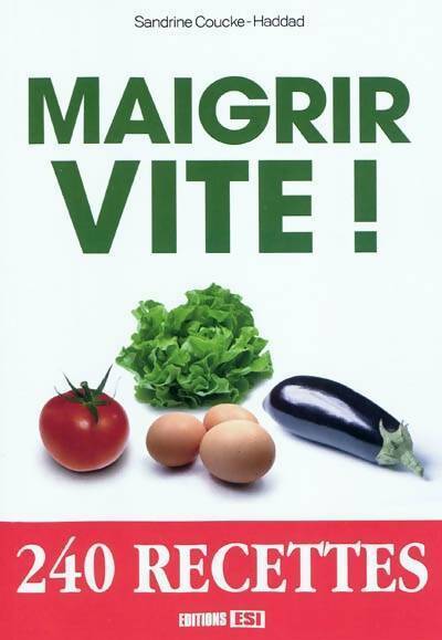 Maigrir vite ! - Sandrine Coucke-Haddad - Livre
