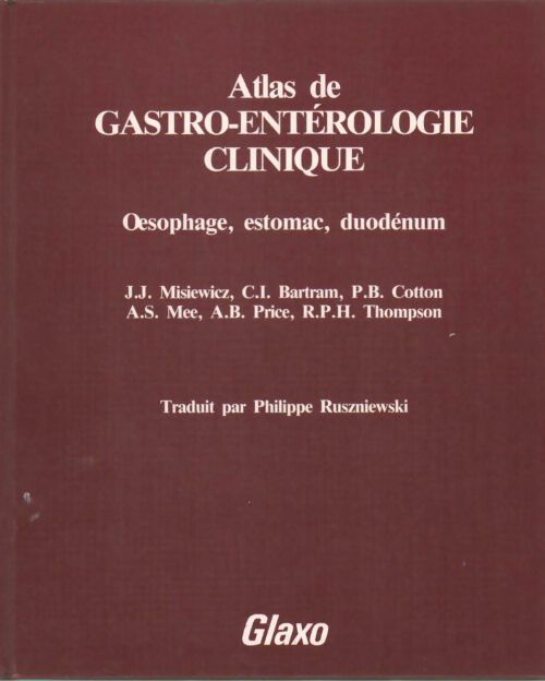 Atlas de gastro-entérologie clinique : Oesophage, estomac, duodénum - Collectif - Livre