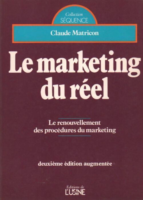 Le marketing du réel - Claude Matricon - Livre