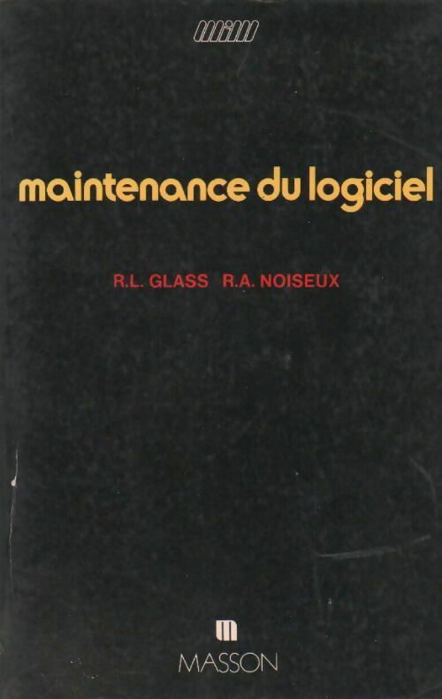 Maintenance du logiciel - R.L. Glass, R.A Noiseux - Livre