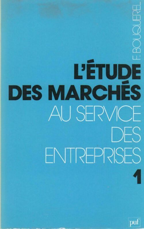 L'étude des marchés au service des entreprises Tome I - Fernand Bouquerel - Livre