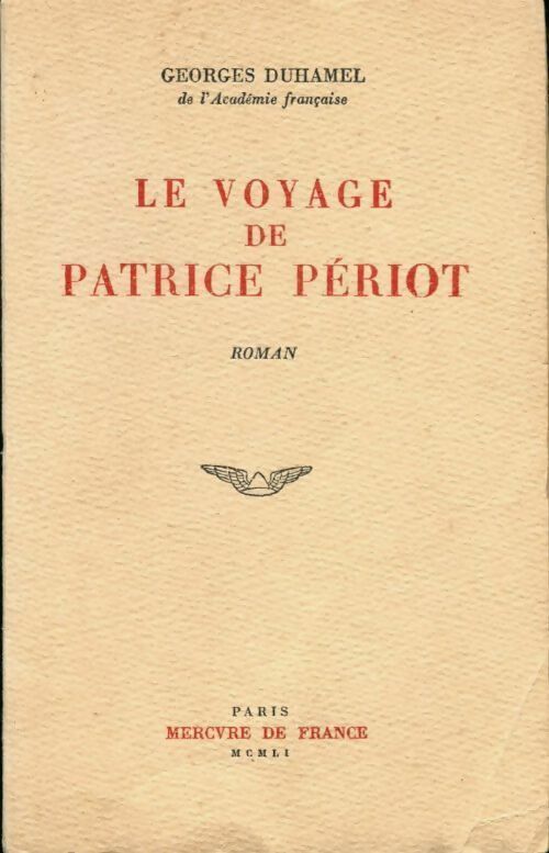 Le voyage de Patrice Périot - Georges Duhamel - Livre