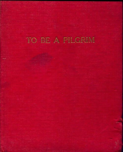 To be a pilgrim - H.A. Lawrence Rice - Livre