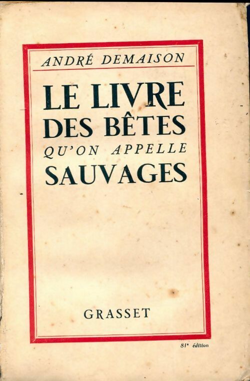 Les bêtes qu'on appelle sauvages (Des bêtes qu'on dit sauvages) - André Demaison - Livre