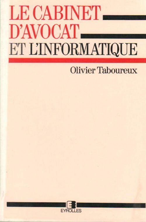 Le cabinet d'avocat et l'informatique - Olivier Taboureux - Livre