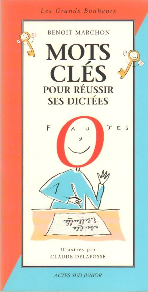 Mots clés pour réussir ses dictées - Benoit Marchon - Livre