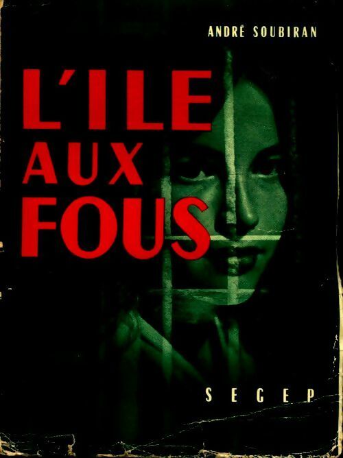 L'île aux fous - André Soubiran - Livre