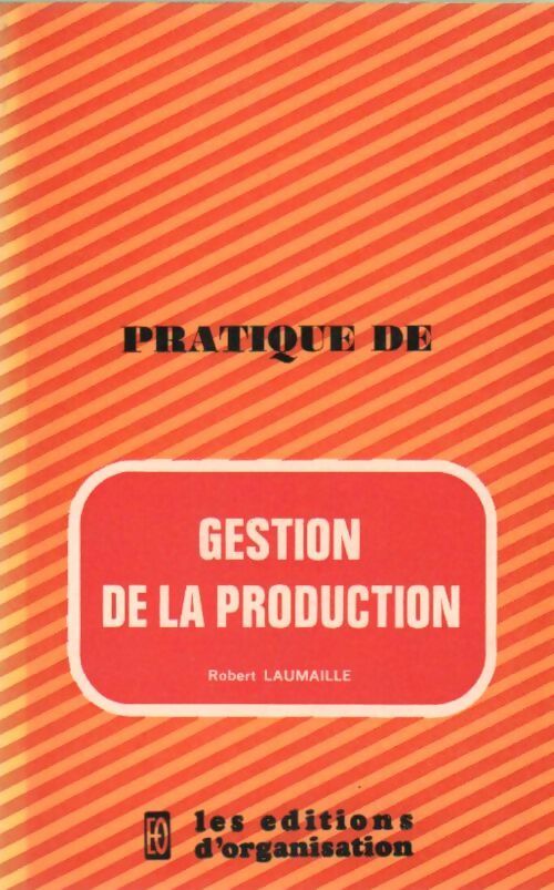 Gestion de la production - Robert Laumaille - Livre