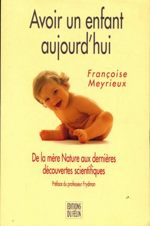 Avoir un enfant aujourd'hui - Françoise Meyrieux - Livre
