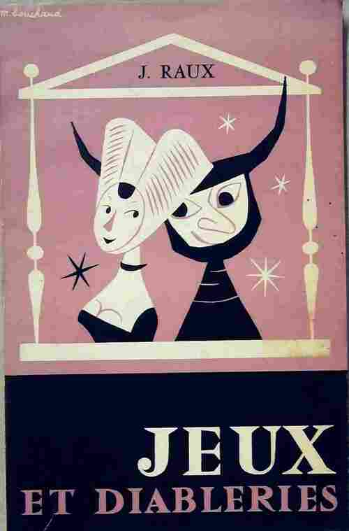 Jeux et diableries - Jacques Raux - Livre