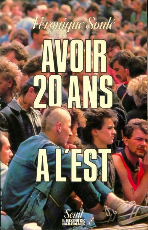 Avoir vingt ans à l'est - Véronique Soulé - Livre