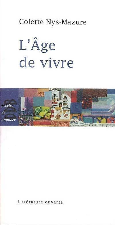 L'âge de vivre - Colette Nys-Mazure - Livre