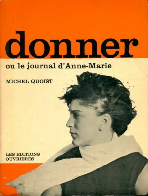 Donnez ou le journal d'Anne-Marie - Michel Quoist - Livre