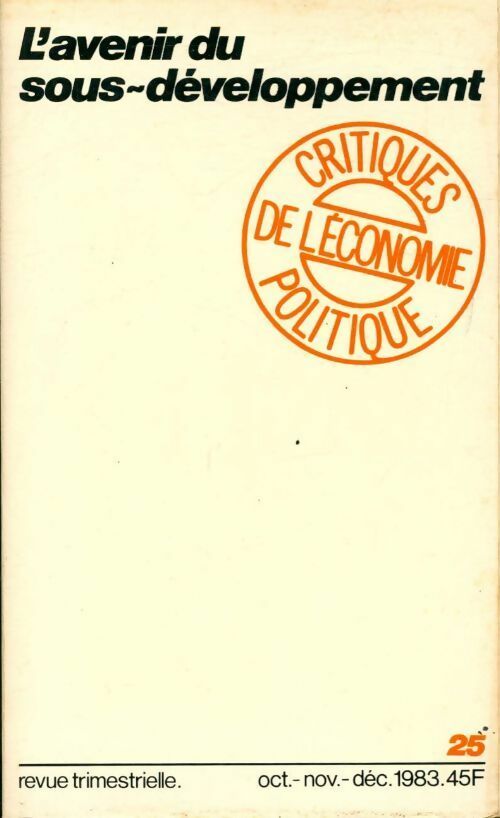 Critiques de l'économie politique n°25 : L'avenir du sous-développement - Collectif - Livre