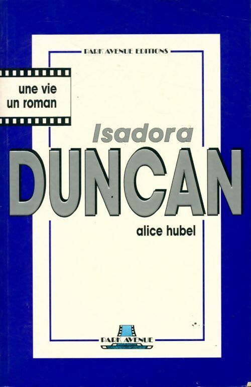 Isadora duncan - Alice Hubel - Livre
