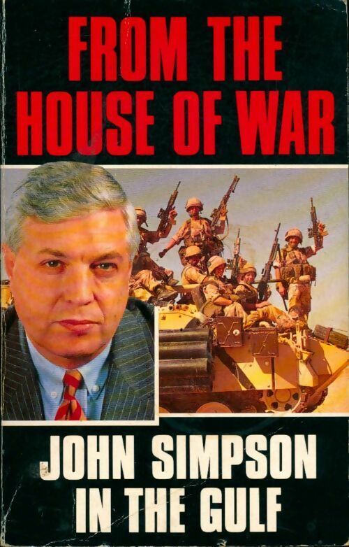 From the house of war. John Simpson in the gulf - John Simpson - Livre
