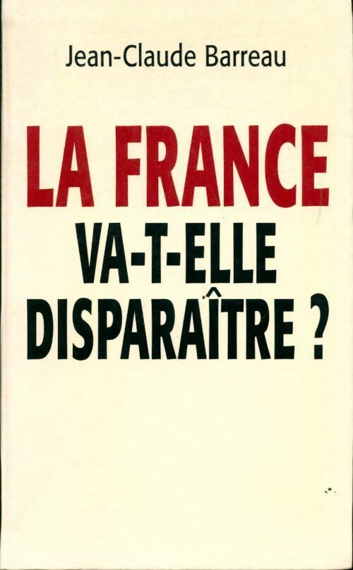 La France va-t-elle disparaître ? - Jean-Claude Barreau - Livre