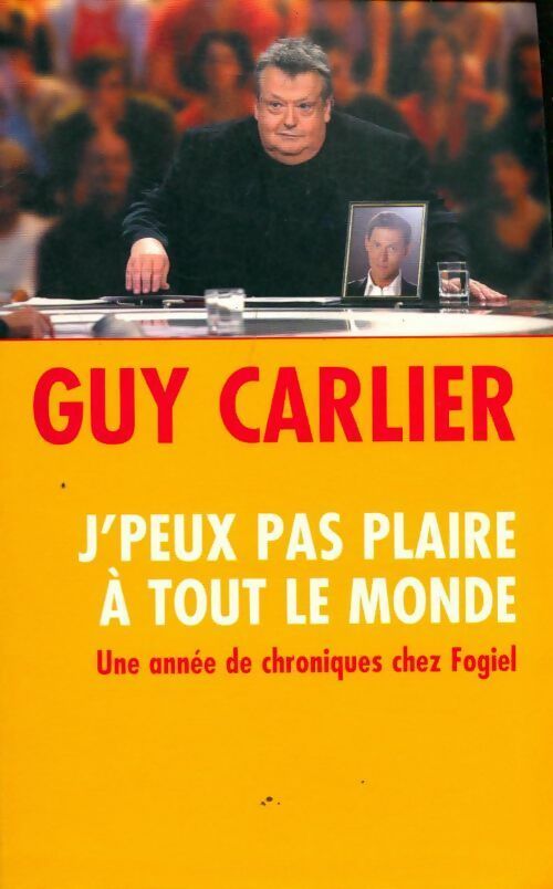 J'peux pas plaire à tout le monde - Guy Carlier - Livre