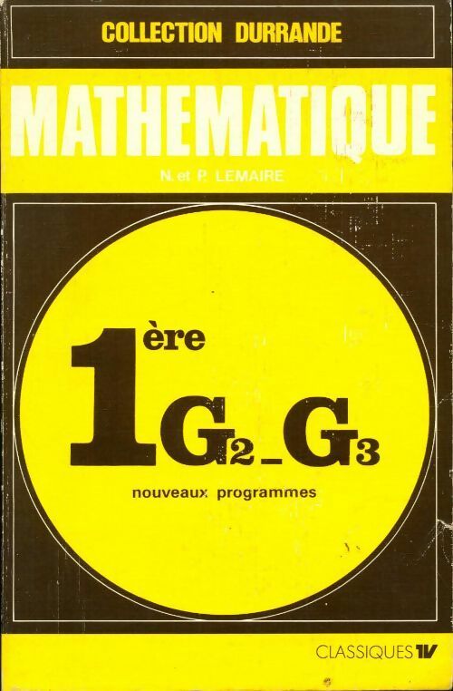 Mathématique 1ére G2-G3 - Nicole Lemaire - Livre
