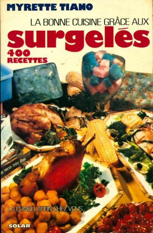La bonne cuisine grâce aux surgelés - Myrette Tiano - Livre