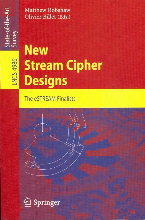 New stream cipher designs : The estream finalists - Mattew Robshaw, Olivier Billet - Livre