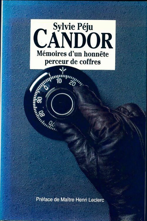 Candor. Mémoires d'un honnête perceur de coffrets - Sylvie Péju - Livre