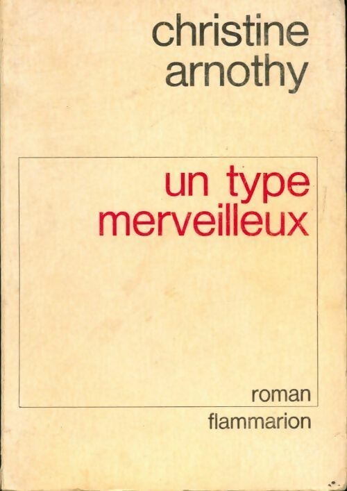 Un type merveilleux - Christine Arnothy - Livre