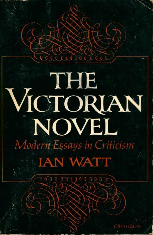 The victorian novel : Modern essays in criticism - Ian Watt - Livre