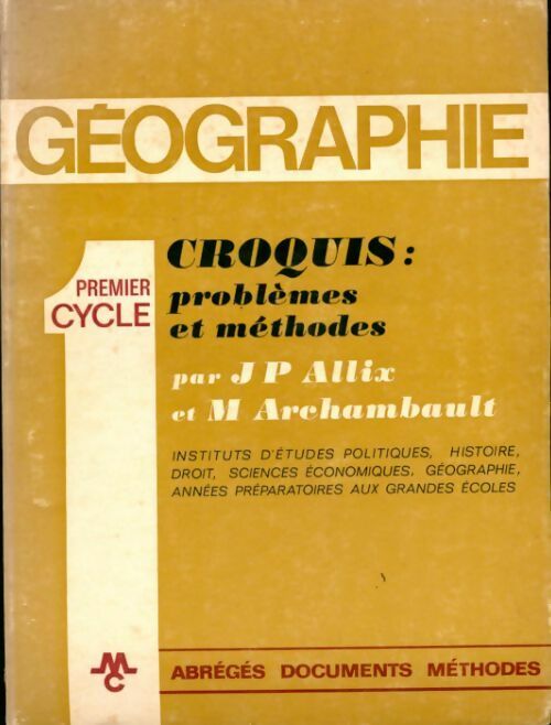 Croquis: problèmes et méthodes premier cycle - J.P. Allix, M. Archambault - Livre
