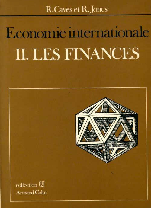 Economie internationale Tome II : les finances - R. Caves, R. Jones - Livre