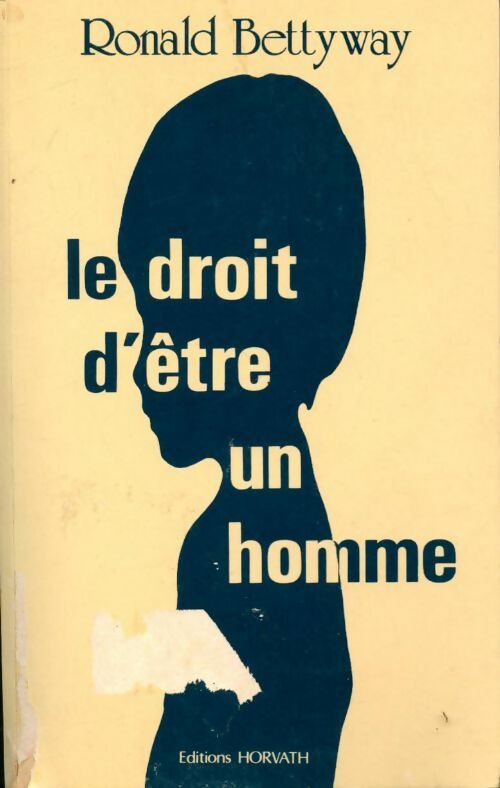 Le droit d'être un homme - Ronald Bettyway - Livre
