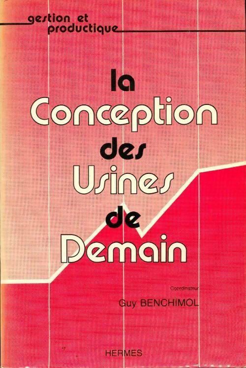 La conception des usines de demain - Guy Benchimol - Livre