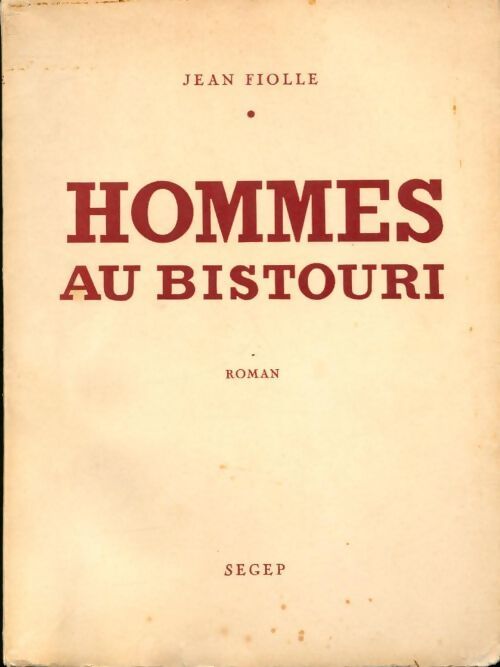 Hommes au bistouri - Jean Fiolle - Livre