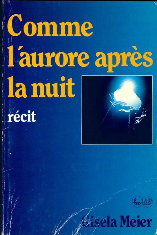 Comme l'aurore après la nuit - Gisela Meier - Livre